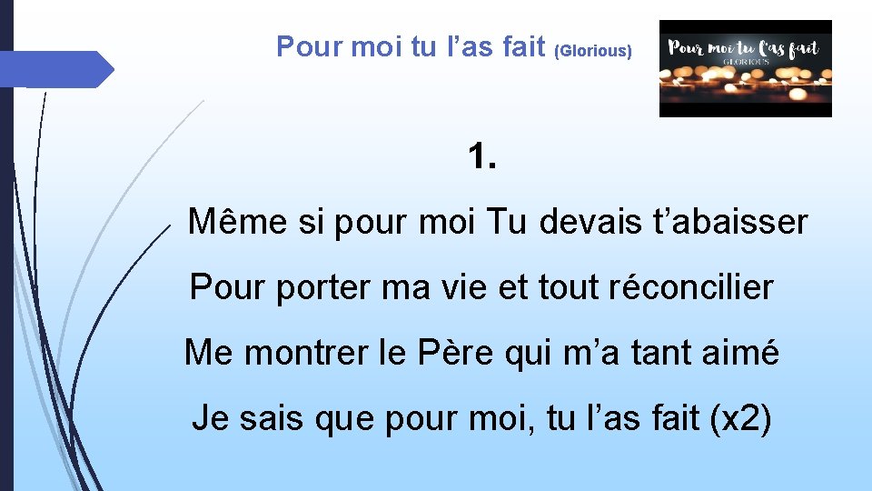 Pour moi tu l’as fait (Glorious) 1. Même si pour moi Tu devais t’abaisser