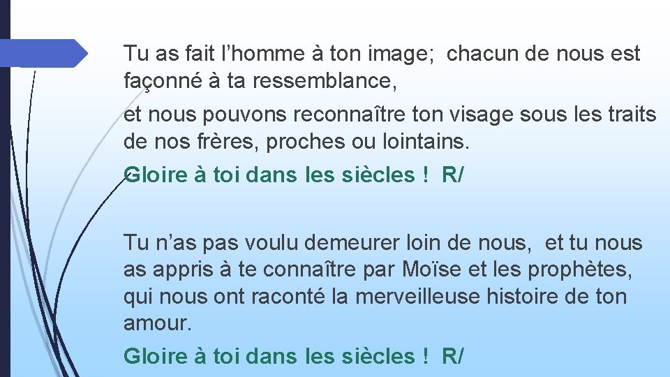 Tu as fait l’homme à ton image; chacun de nous est façonné à ta