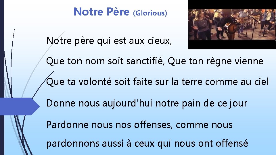 Notre Père (Glorious) Notre père qui est aux cieux, Que ton nom soit sanctifié,