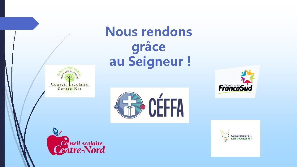 Nous rendons grâce au Seigneur ! 