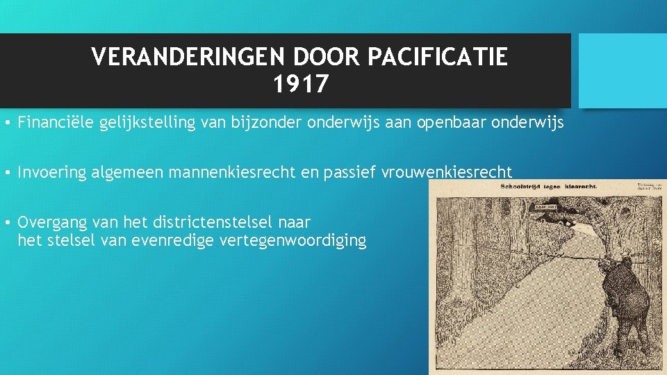 VERANDERINGEN DOOR PACIFICATIE 1917 • Financiële gelijkstelling van bijzonderwijs aan openbaar onderwijs • Invoering