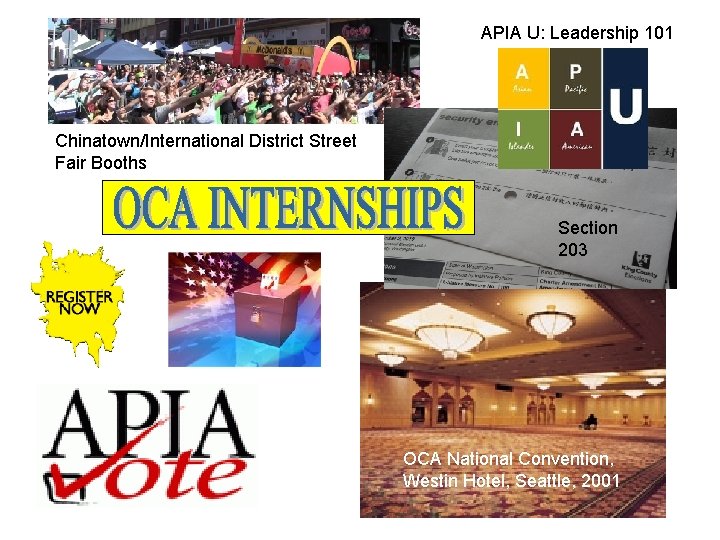 APIA U: Leadership 101 Chinatown/International District Street Fair Booths Section 203 OCA National Convention, APIA U: Leadership 101 Chinatown/International District Street Fair Booths Section 203 OCA National Convention,