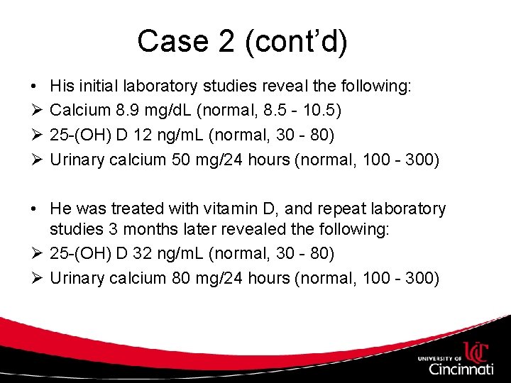 Case 2 (cont’d) • Ø Ø Ø His initial laboratory studies reveal the following: