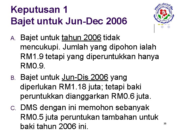 Keputusan 1 Bajet untuk Jun-Dec 2006 A. B. C. Bajet untuk tahun 2006 tidak