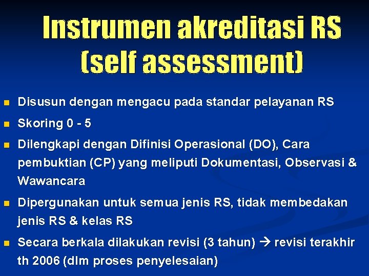 n Disusun dengan mengacu pada standar pelayanan RS n Skoring 0 - 5 n