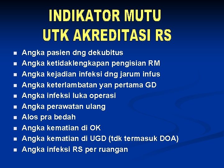 n n n n n Angka pasien dng dekubitus Angka ketidaklengkapan pengisian RM Angka