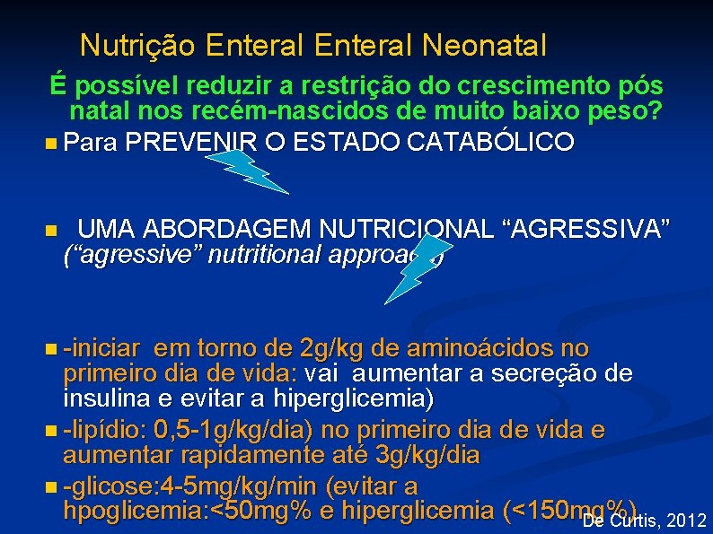 Nutrição Enteral Neonatal É possível reduzir a restrição do crescimento pós natal nos recém-nascidos