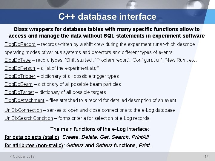 C++ database interface Class wrappers for database tables with many specific functions allow to