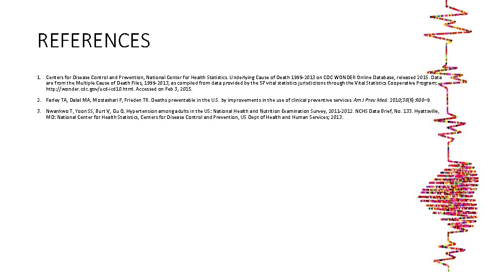 REFERENCES 1. Centers for Disease Control and Prevention, National Center for Health Statistics. Underlying