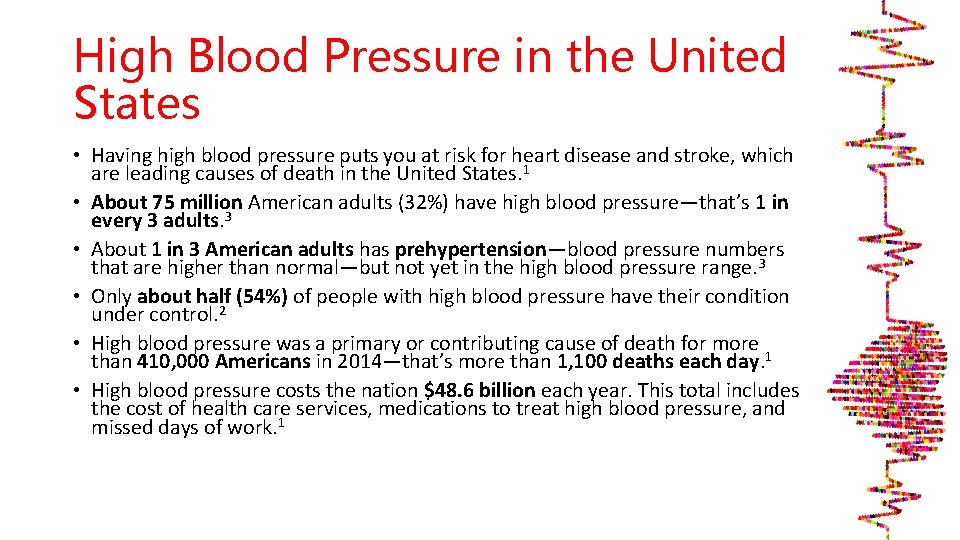 High Blood Pressure in the United States • Having high blood pressure puts you