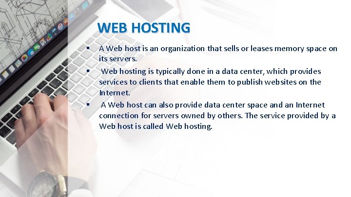 WEB HOSTING § § § A Web host is an organization that sells or