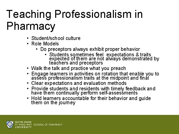 Teaching Professionalism in Pharmacy • Student/school culture • Role Models • Do preceptors always