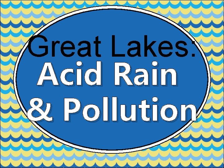 Great Lakes: Acid Rain & Pollution 