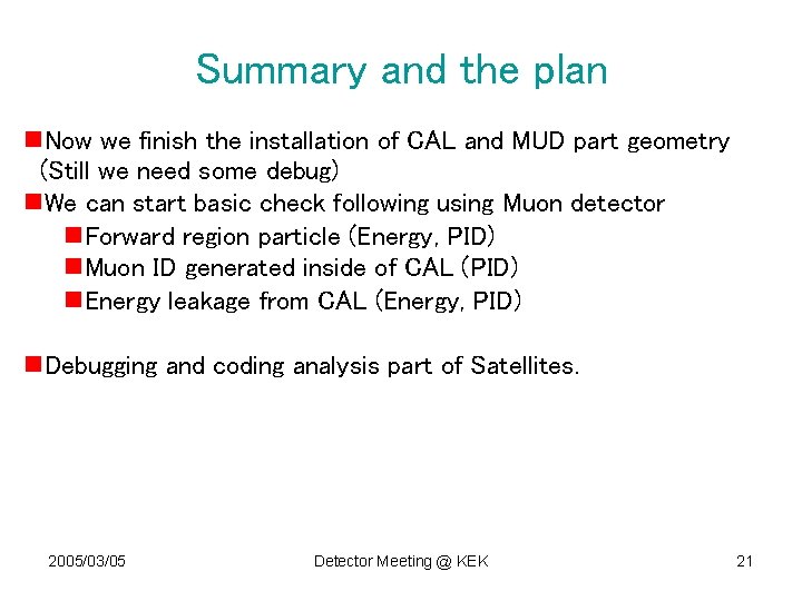 Summary and the plan n. Now we finish the installation of CAL and MUD