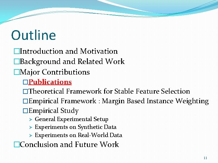 Outline �Introduction and Motivation �Background and Related Work �Major Contributions �Publications �Theoretical Framework for