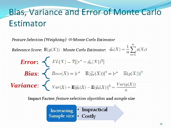 Bias, Variance and Error of Monte Carlo Estimator Feature Selection (Weighting) Monte Carlo Estimator