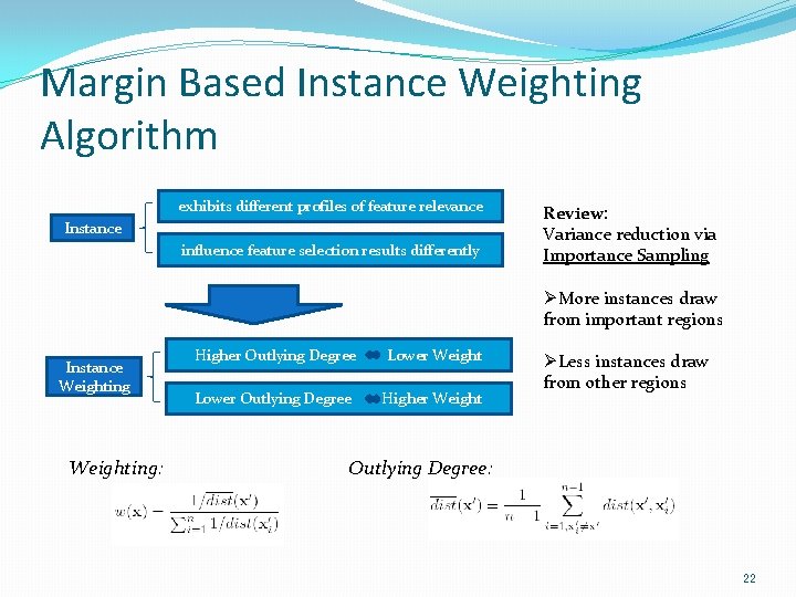 Margin Based Instance Weighting Algorithm exhibits different profiles of feature relevance Instance influence feature