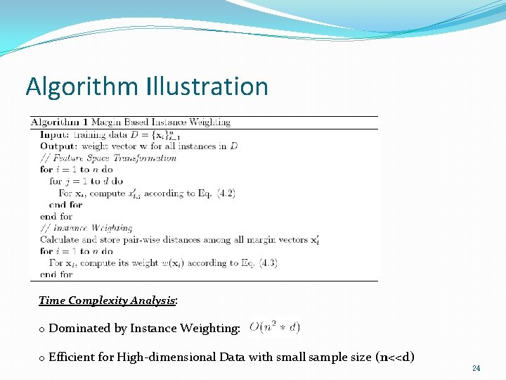 Algorithm Illustration Time Complexity Analysis: o Dominated by Instance Weighting: o Efficient for High-dimensional