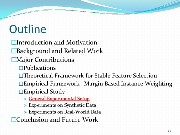 Outline �Introduction and Motivation �Background and Related Work �Major Contributions �Publications �Theoretical Framework for