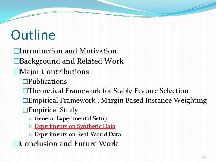 Outline �Introduction and Motivation �Background and Related Work �Major Contributions �Publications �Theoretical Framework for
