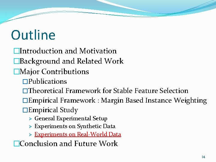 Outline �Introduction and Motivation �Background and Related Work �Major Contributions �Publications �Theoretical Framework for