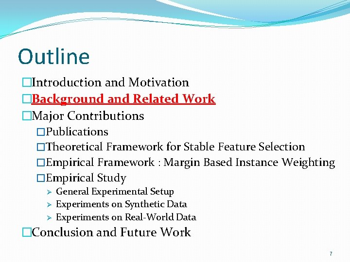 Outline �Introduction and Motivation �Background and Related Work �Major Contributions �Publications �Theoretical Framework for