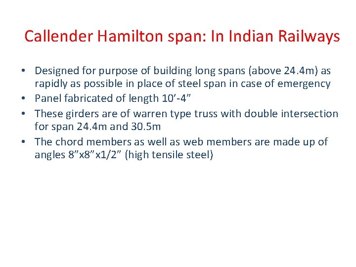 Callender Hamilton span: In Indian Railways • Designed for purpose of building long spans