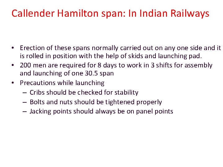 Callender Hamilton span: In Indian Railways • Erection of these spans normally carried out