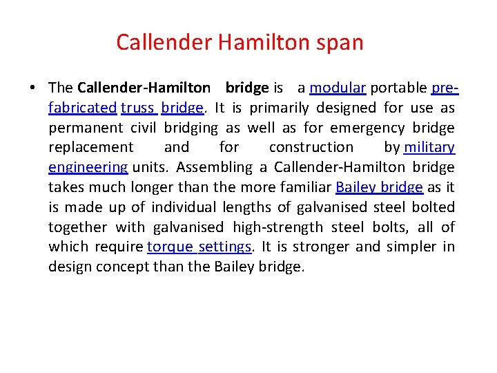 Callender Hamilton span • The Callender-Hamilton bridge is a modular portable prefabricated truss bridge.