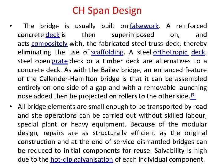 CH Span Design • The bridge is usually built on falsework. A reinforced concrete