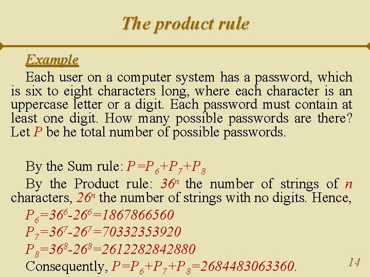 The product rule Example Each user on a computer system has a password, which