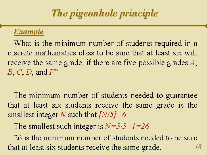 The pigeonhole principle Example What is the minimum number of students required in a