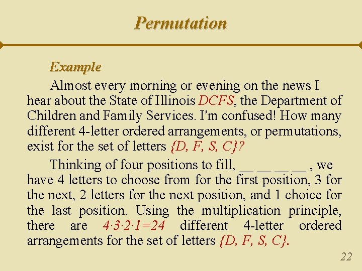 Permutation Example Almost every morning or evening on the news I hear about the