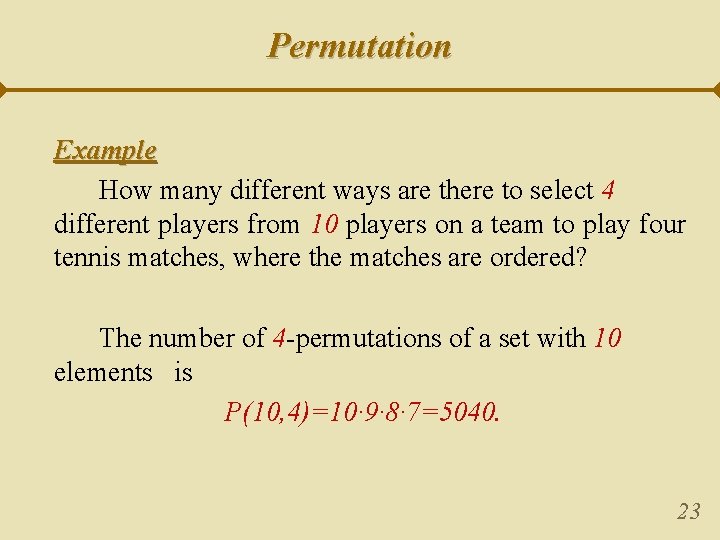 Permutation Example How many different ways are there to select 4 different players from