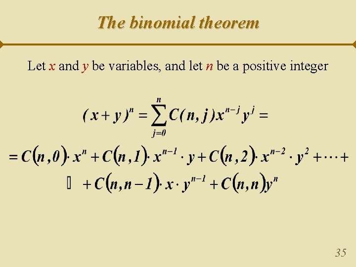 The binomial theorem Let x and y be variables, and let n be a