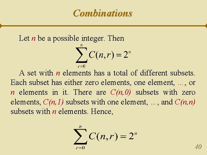 Combinations Let n be a possible integer. Then A set with n elements has