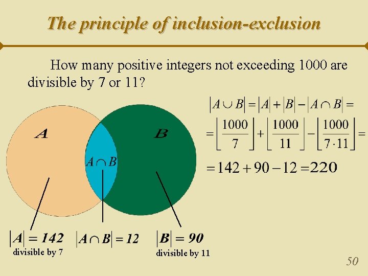 The principle of inclusion-exclusion How many positive integers not exceeding 1000 are divisible by