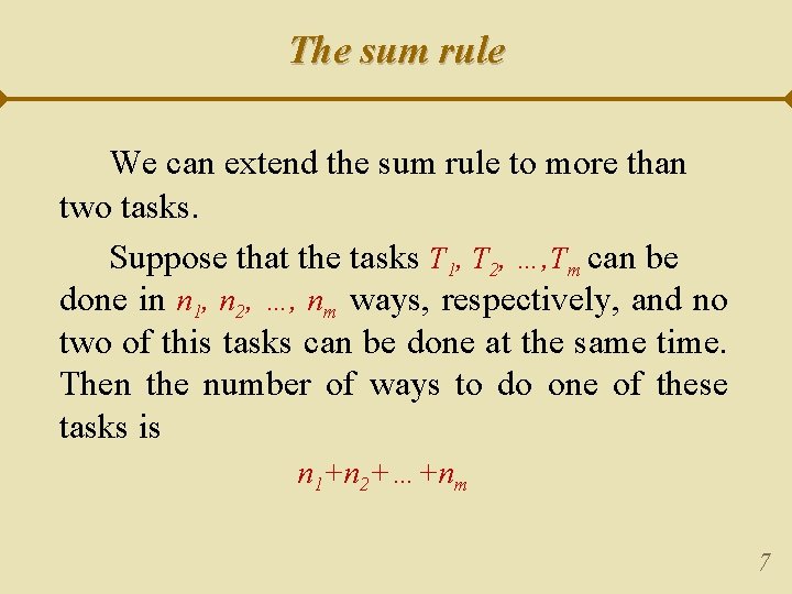 The sum rule We can extend the sum rule to more than two tasks.