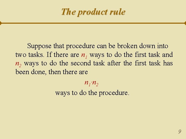 The product rule Suppose that procedure can be broken down into two tasks. If