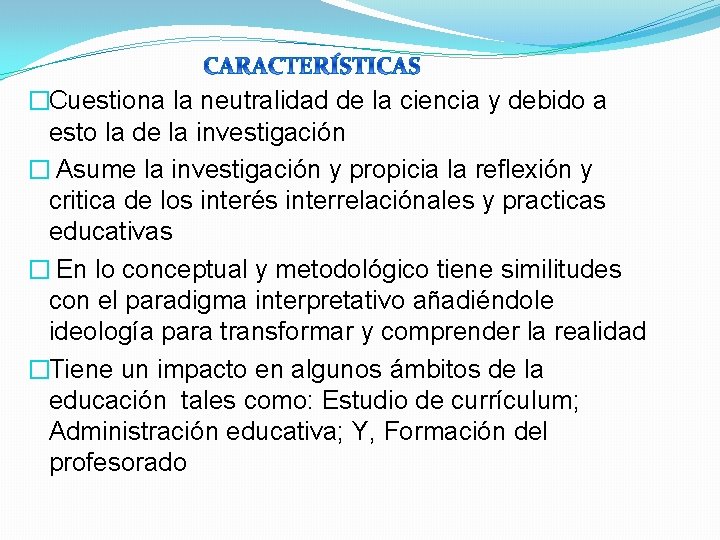  �Cuestiona la neutralidad de la ciencia y debido a esto la de la