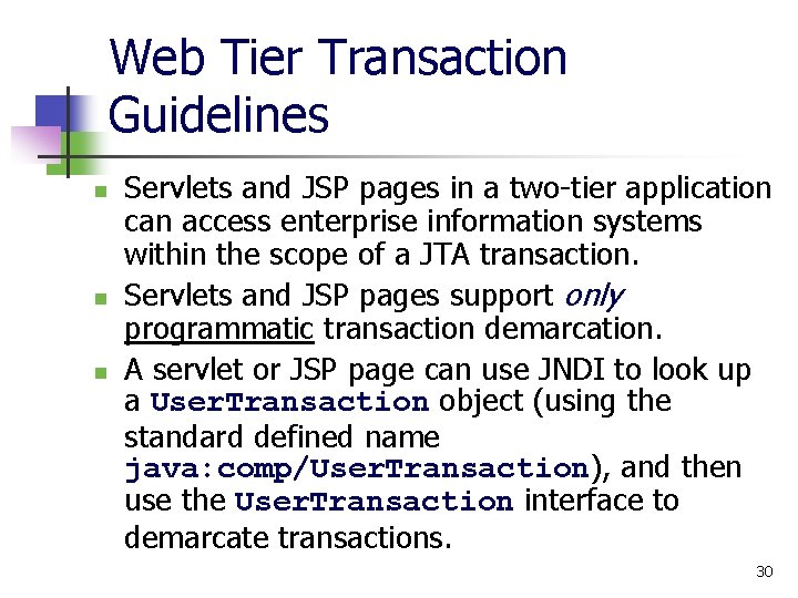 Web Tier Transaction Guidelines n n n Servlets and JSP pages in a two-tier