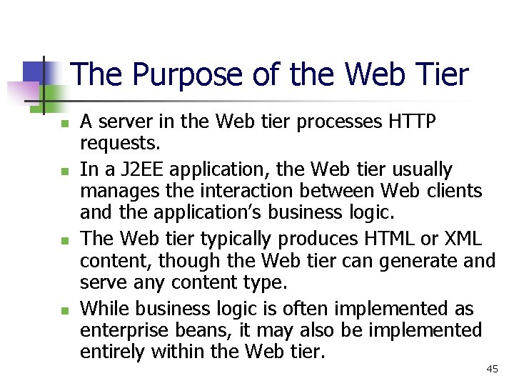 The Purpose of the Web Tier n n A server in the Web tier
