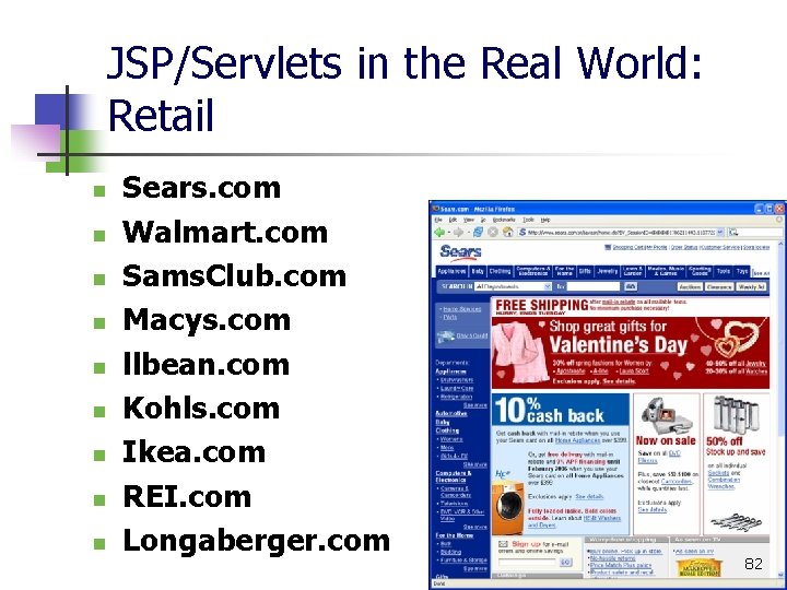 JSP/Servlets in the Real World: Retail n n n n n Sears. com Walmart.