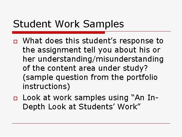 Student Work Samples o o What does this student’s response to the assignment tell