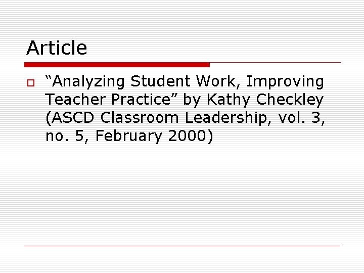 Article o “Analyzing Student Work, Improving Teacher Practice” by Kathy Checkley (ASCD Classroom Leadership,