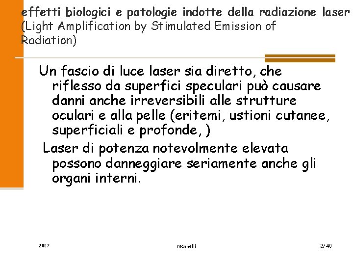 effetti biologici e patologie indotte della radiazione laser (Light Amplification by Stimulated Emission of