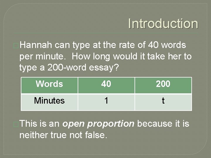 Introduction �Hannah can type at the rate of 40 words per minute. How long