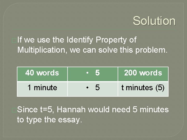 Solution �If we use the Identify Property of Multiplication, we can solve this problem.