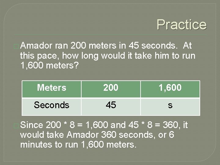 Practice � Amador ran 200 meters in 45 seconds. At this pace, how long Practice � Amador ran 200 meters in 45 seconds. At this pace, how long