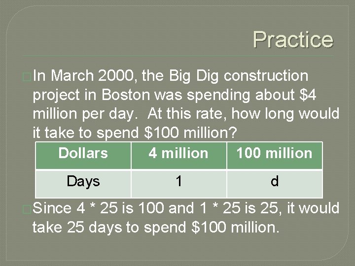 Practice �In March 2000, the Big Dig construction project in Boston was spending about